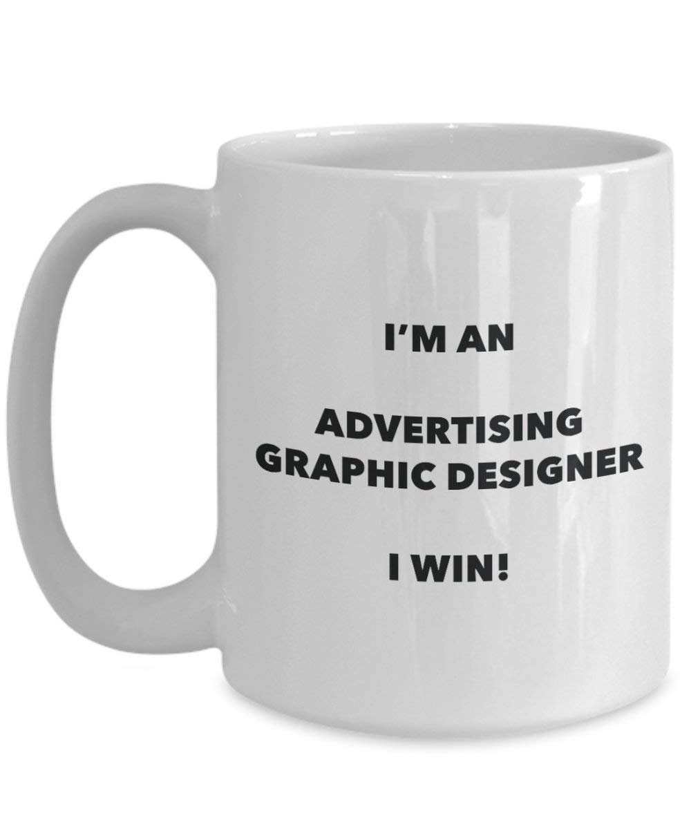 Werbung Graphic Designer-Tasse – Ich bin ein Werbung Graphic Design I Win. – Funny Kaffeetasse – Neuheit Geburtstag Weihnachten Gag Geschenke Idee 15oz weiß