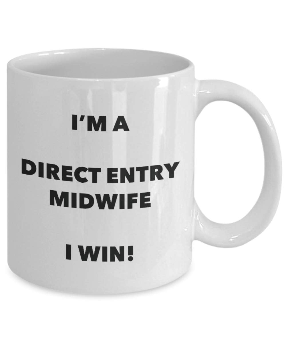 I'm a Direct Entry Midwife Mug I win! - Funny Coffee Cup - Novelty Birthday Christmas Gag Gifts Idea