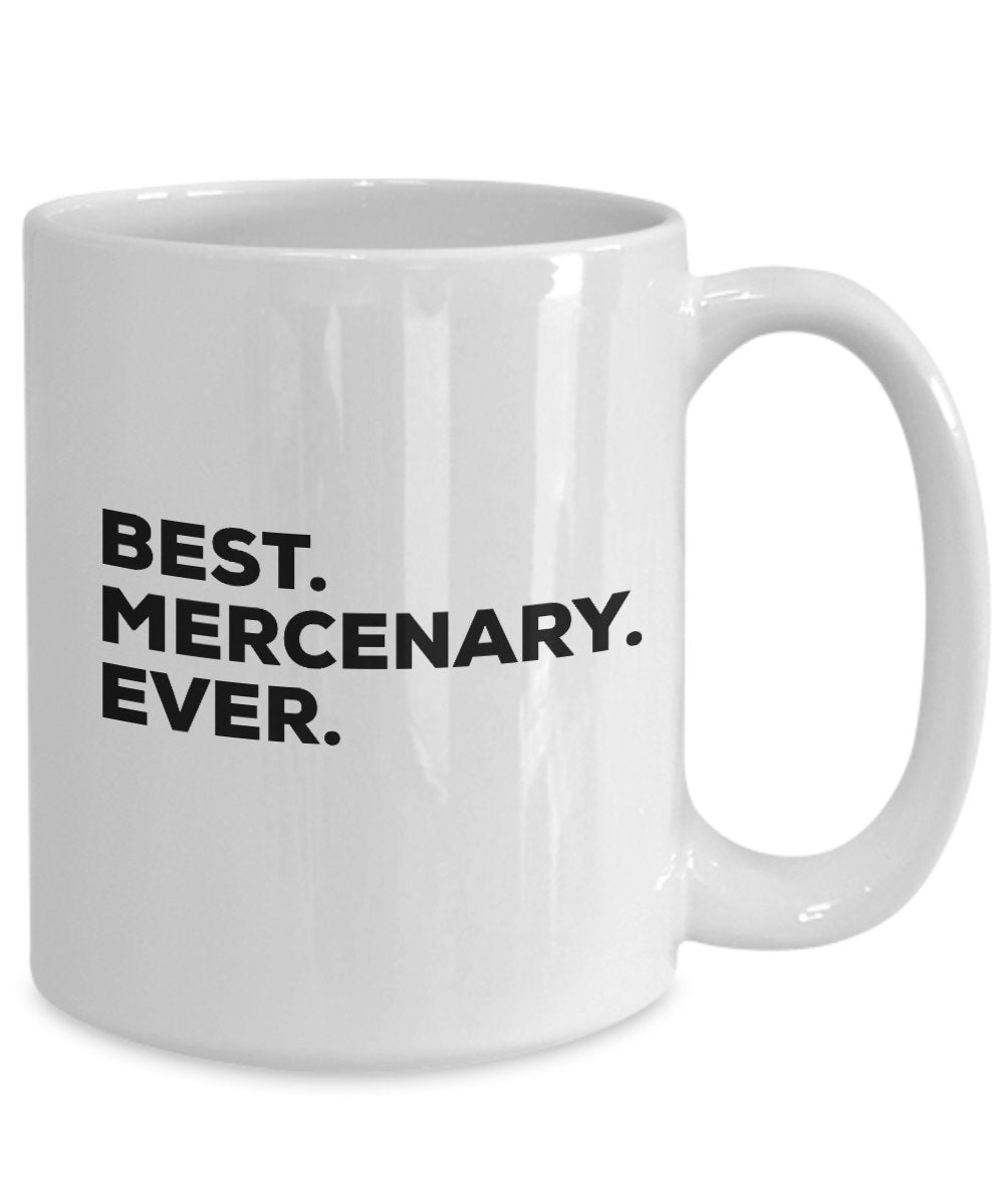 Mercenary Gift Mug - Best Mercenary Ever Coffee Cup - Novelty Gift Idea - Funny Gag Birthday Christmas Gift - Inexpensive Under $20 Or Add To Gift Bag