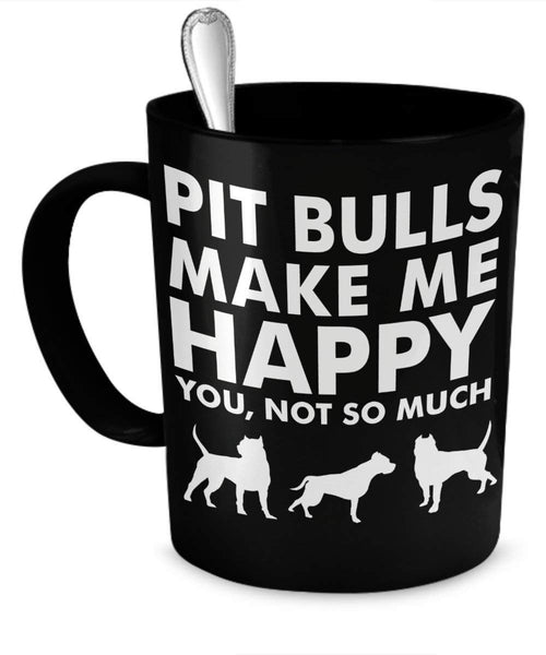 Cool Pit Bull Hunde Cup – Pit Bulls Make Me Happy – Funny Rescue Kaffee Tasse
