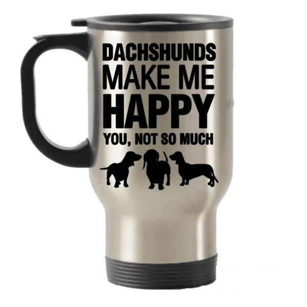 Dachshunds Make Me Happy Stainless Steel Travel Insulated Tumblers Mug