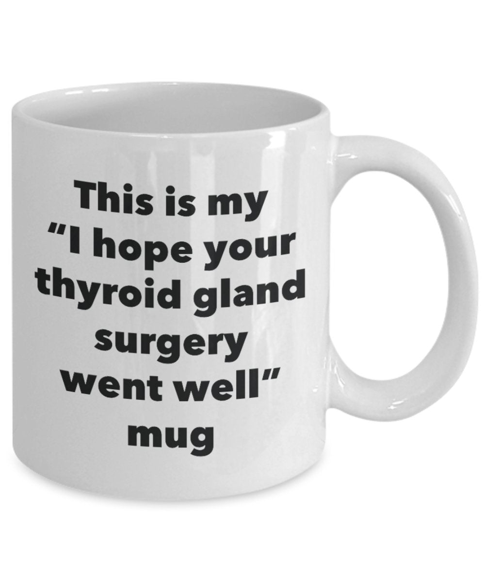 This Is My Ich Hoffe, Ihr Schilddrüse Operation Went Well Becher – Funny Tee Kaffee Kakao Tasse – Get Well Soon-Geschenke – Neuheit gut Wisher Gag Geschenke Idee