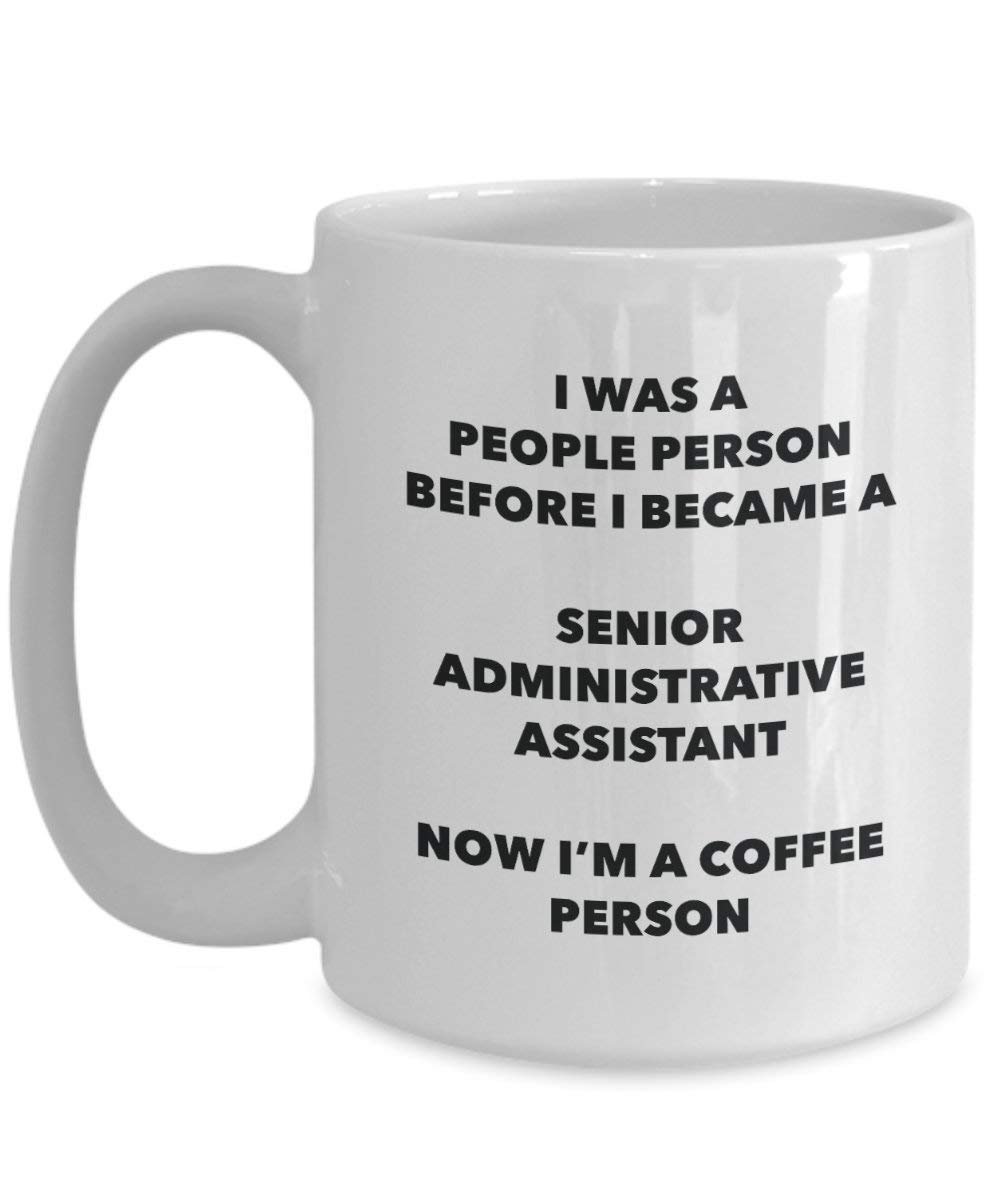 Senior Administrative Assistant Coffee Person Mug - Funny Tea Cocoa Cup - Birthday Christmas Coffee Lover Cute Gag Gifts Idea
