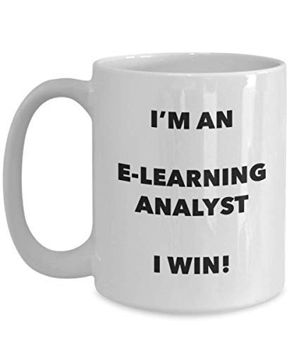 I'm an E-Learning Analyst I Win! - Funny Coffee Cup - Novelty Birthday Christmas Gag Gifts Idea