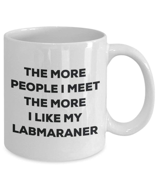 Le plus de personnes I Meet the More I Like My Labmaraner Mug de Noël – Funny Tasse à café – amateur de chien mignon Gag Gifts Idée 11oz blanc