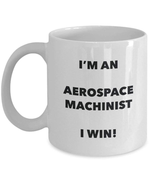 Aérospatiale mécanicien Mug – Je suis un mécanicien Aérospatiale I Win. – Funny Tasse à café – Fantaisie anniversaire Idée de Gag cadeaux de Noël 11oz blanc
