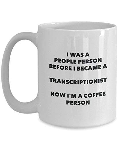 Transcriptionist Coffee Person Mug - Funny Tea Cocoa Cup - Birthday Christmas Coffee Lover Cute Gag Gifts Idea