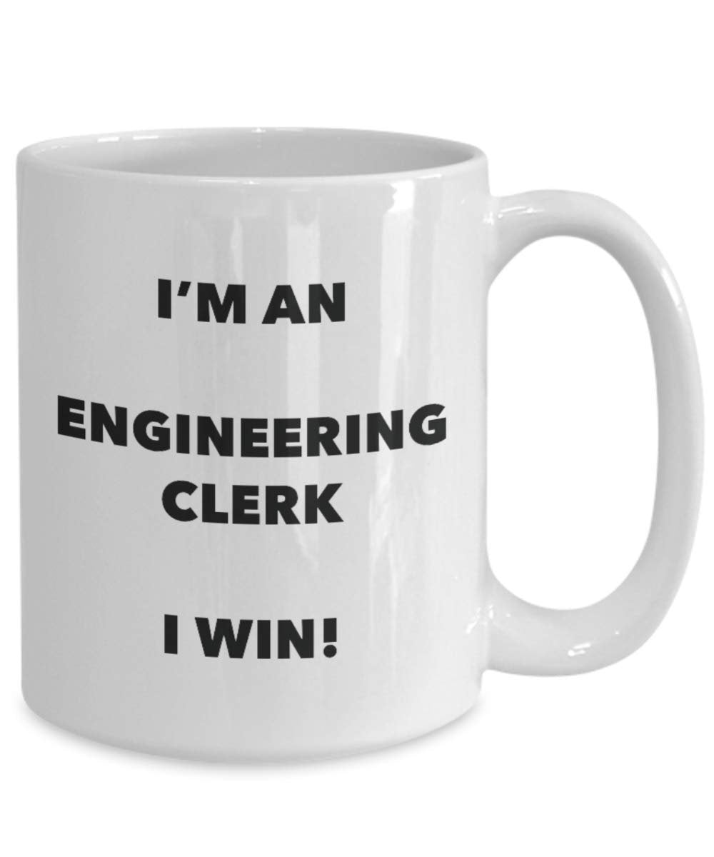 I'm an Engineering Clerk Mug I win - Funny Coffee Cup - Novelty Birthday Christmas Gag Gifts Idea