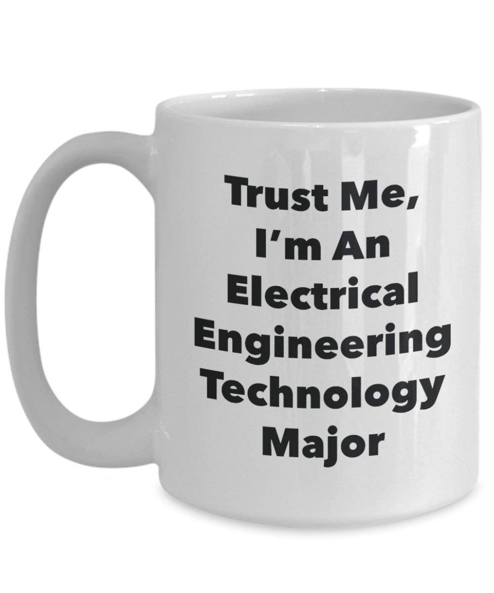 Trust Me, I'm An Electrical Engineering Technology principaux Mug rigolo – Tasse à café – Cute Graduation Gag Gifts idées pour vos amis et Camarades de classe 11oz blanc