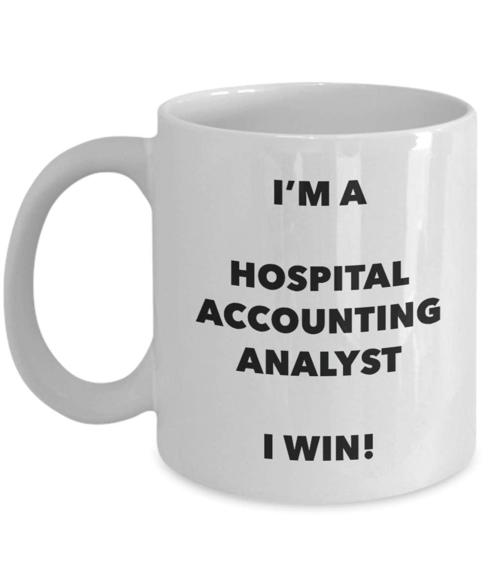 I'm a Hospital Accounting Analyst Mug I win - Funny Coffee Cup - Birthday Christmas Gag Gifts Idea