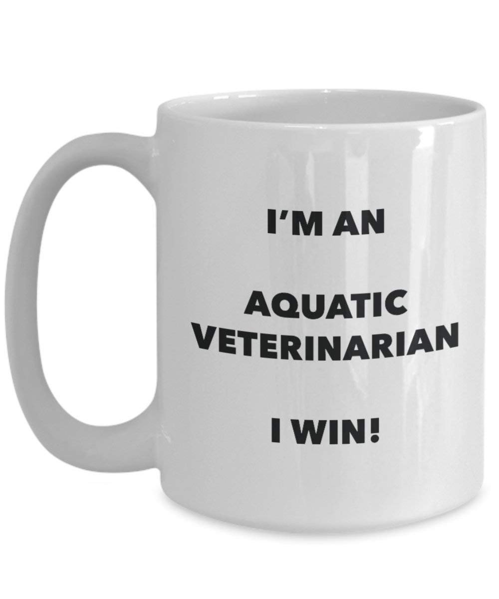 Aquatic Veterinarian Mug - I'm an Aquatic Veterinarian I win! - Funny Coffee Cup - Novelty Birthday Christmas Gag Gifts Idea
