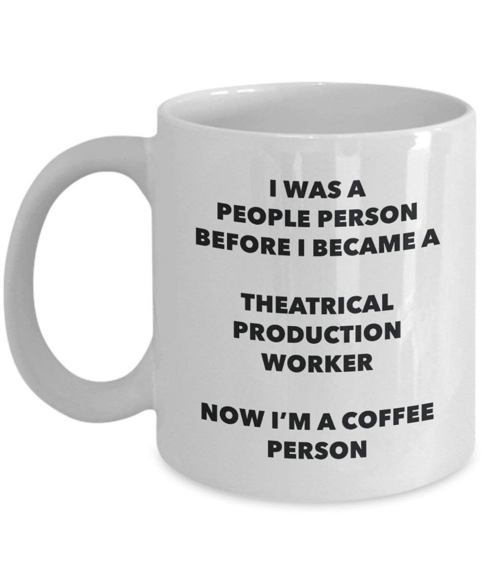 Theatrical Production Worker Coffee Person Mug - Funny Tea Cocoa Cup - Birthday Christmas Coffee Lover Cute Gag Gifts Idea