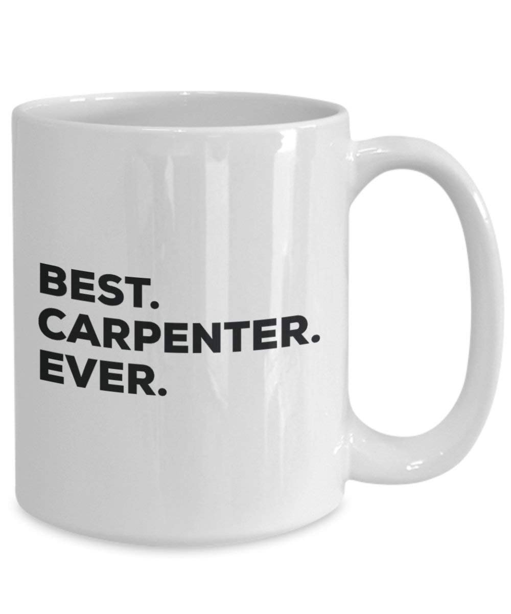 Best Carpenter Ever Tasse – Funny Coffee Cup – Thank You Anerkennung für Weihnachten Geburtstag Urlaub Einzigartiges Geschenk Ideen