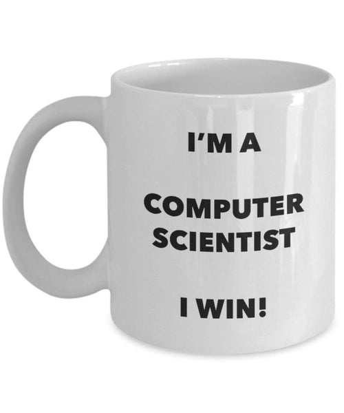 I'm a Computer Scientist Mug I win! - Funny Coffee Cup - Novelty Birthday Christmas Gag Gifts Idea