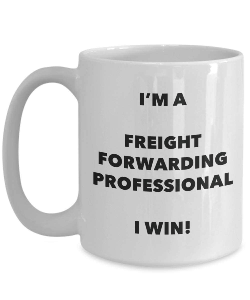 I'm a Freight Forwarding Professional Mug I win - Funny Coffee Cup - Novelty Birthday Christmas Gag Gifts Idea