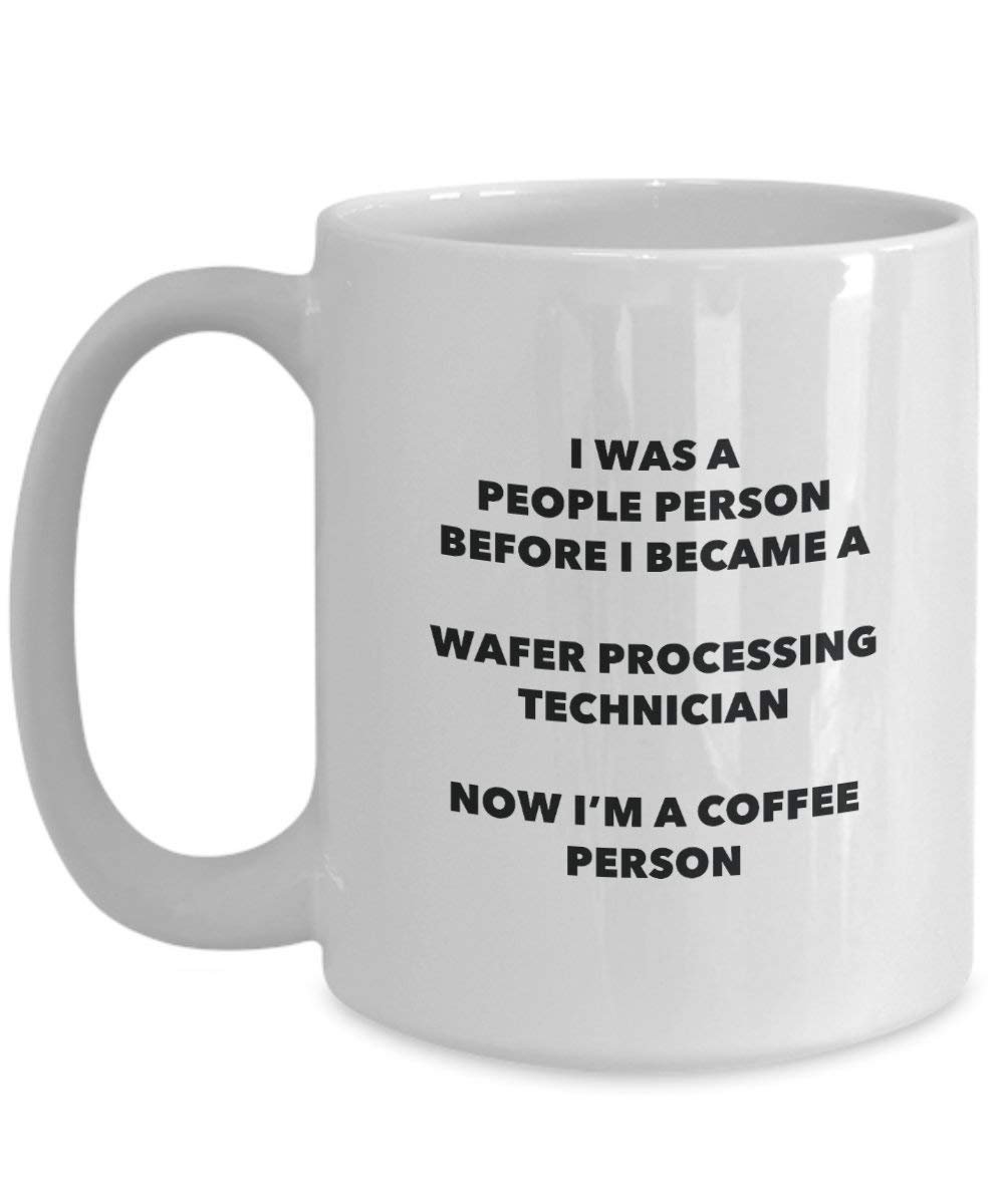 Wafer Processing Technician Coffee Person Mug - Funny Tea Cocoa Cup - Birthday Christmas Coffee Lover Cute Gag Gifts Idea