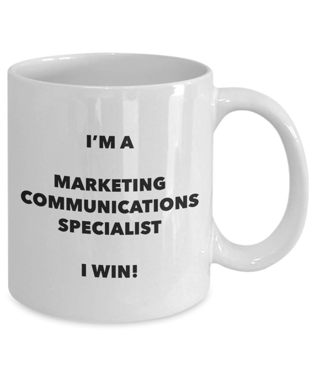 I'm a Marketing Communications Specialist Mug I win - Funny Coffee Cup - Birthday Christmas Gag Gifts Idea