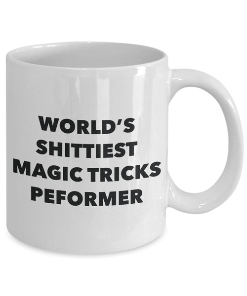 Magic Tricks Peformer Coffee Mug - World's Shittiest Magic Tricks Peformer - Magic Tricks Peformer Gifts - Funny Novelty Birthday Present Idea