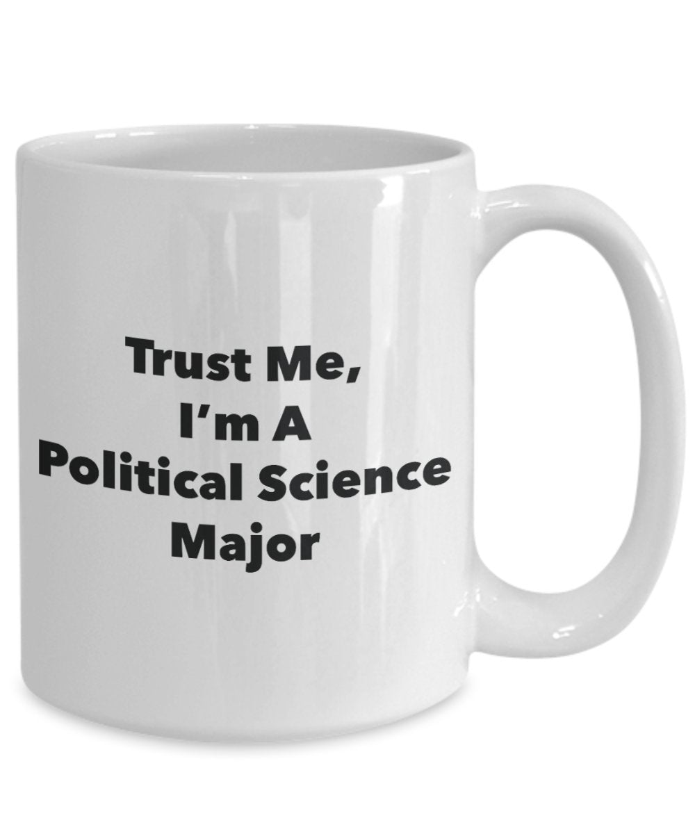 Trust Me, I'm a Science politique principaux Mug rigolo – Tasse à café – Cute Graduation Gag Gifts idées pour vos amis et Camarades de classe 15oz blanc