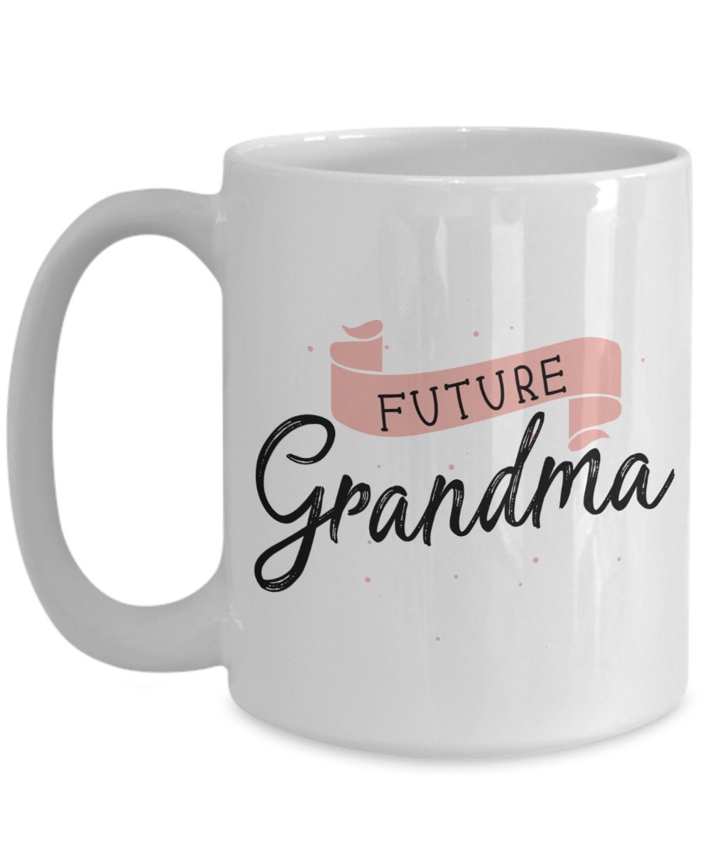 Future Grandma Mug - Funny Tea Hot Cocoa Coffee Cup - Novelty Birthday Christmas Anniversary Gag Gifts Idea