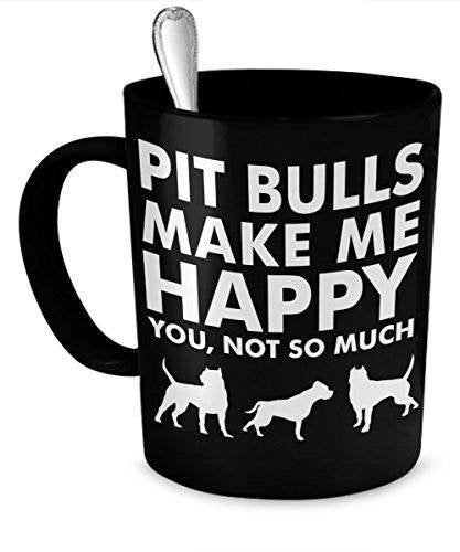 Pit Bull Mug | Pit Bull Make Me Happy | Funny Dog Mug | Pit Bull Gift | Pit Bull Lover Gift | Cool Pit Bull Mug | Funny Rescue Coffee Mug