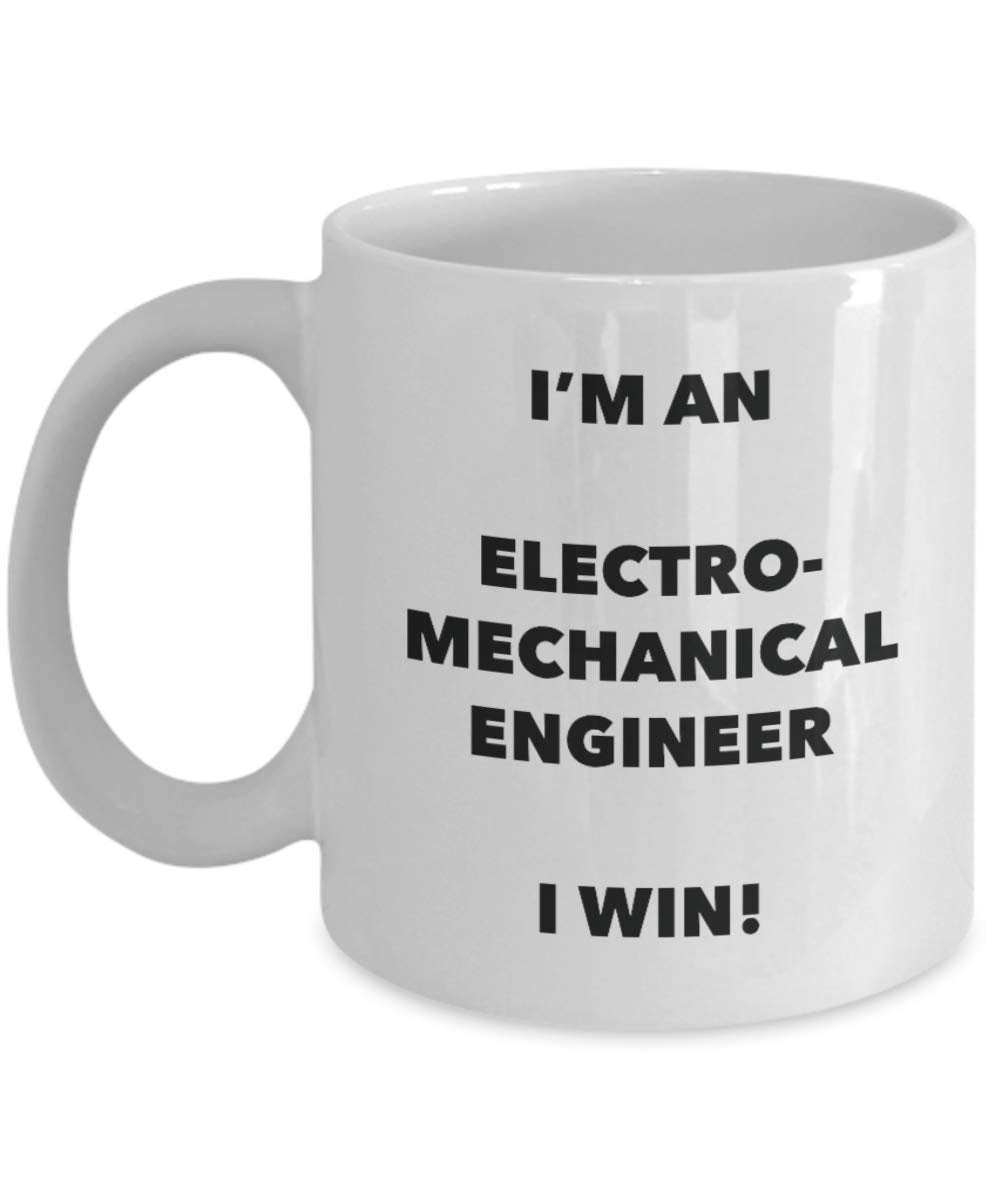 I'm an Electromechanical Engineer I Win! - Funny Coffee Cup - Novelty Birthday Christmas Gag Gifts Idea