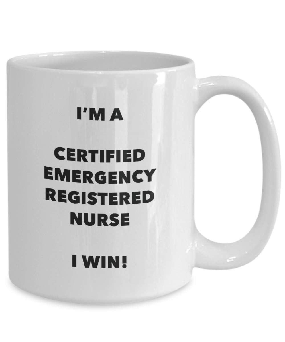 I'm a Certified Emergency Registered Nurse Mug I win! - Funny Coffee Cup - Novelty Birthday Christmas Gag Gifts Idea