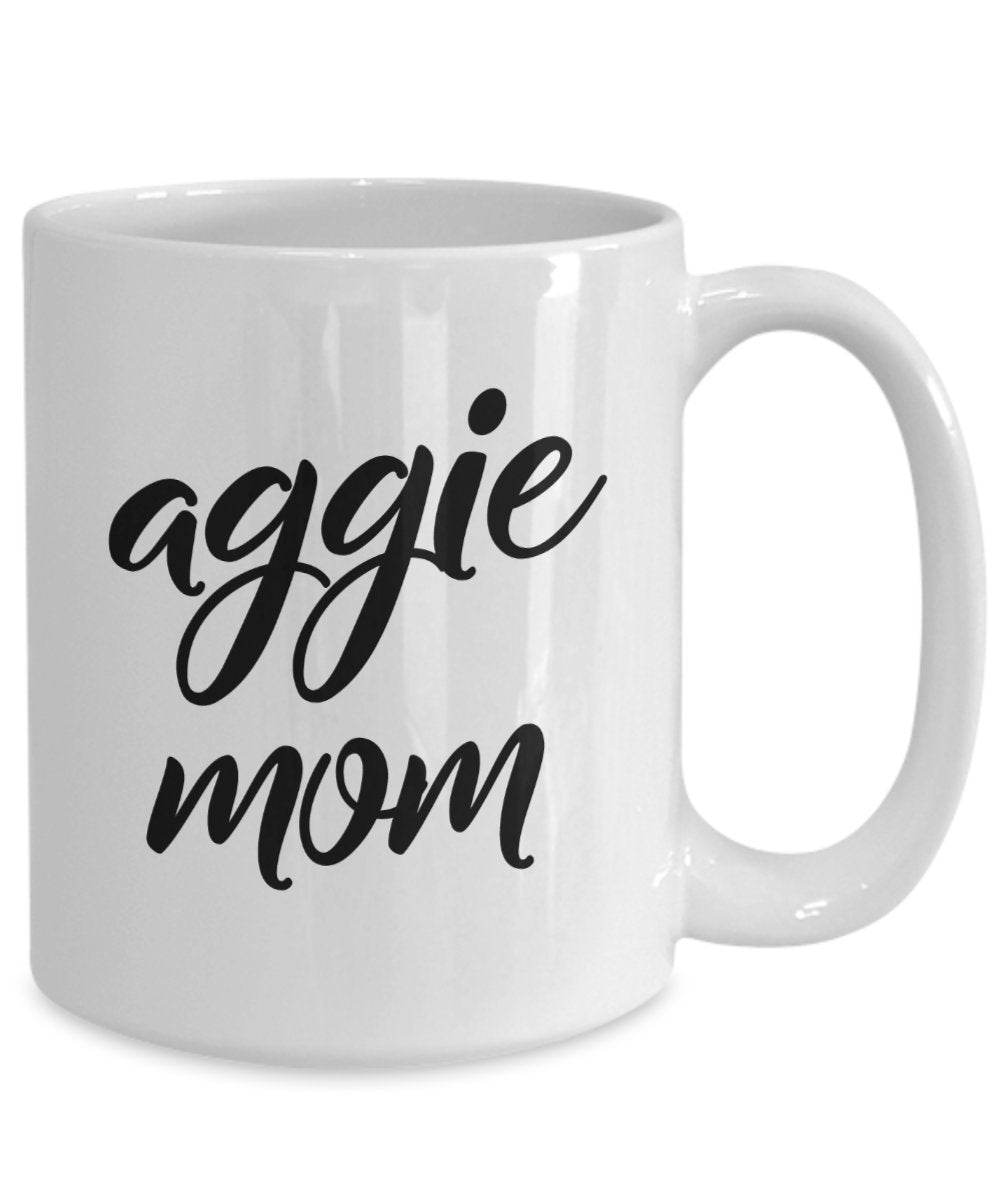 Aggie Mom Mug - Funny Tea Hot Cocoa Coffee Cup - Novelty Birthday Gift Idea