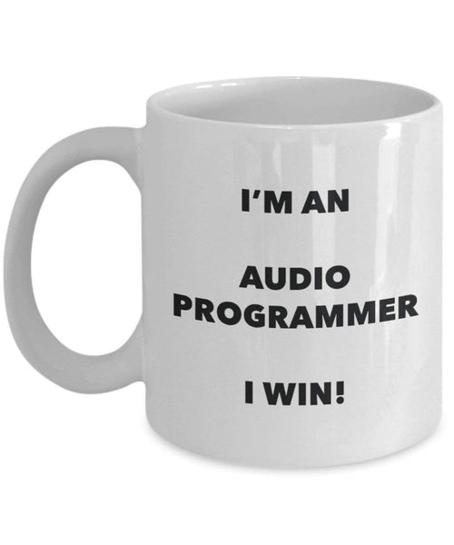 Audio Programmer Mug - I'm an Audio Programmer I win! - Funny Coffee Cup - Novelty Birthday Christmas Gag Gifts Idea