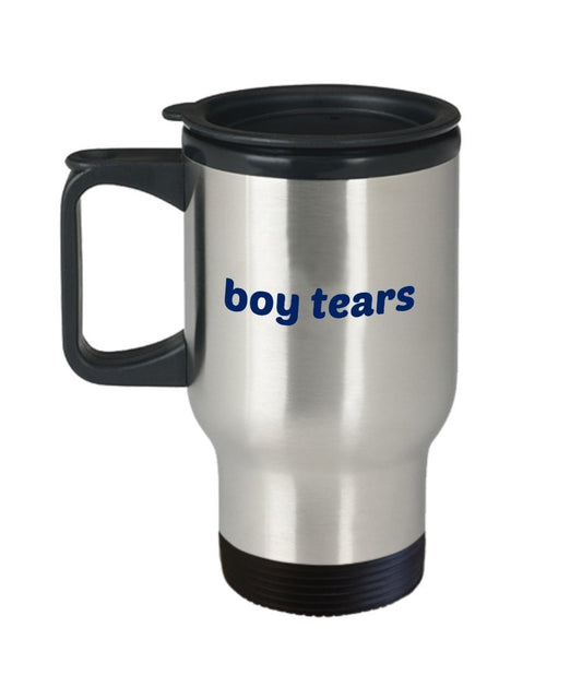 Boy Tears Travel Mug - Funny Tea Hot Cocoa Coffee Cup - Novelty Birthday Christmas Anniversary Gag Gifts Idea