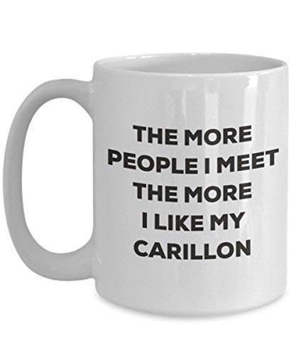 The More People I Meet The More I Like My Carillon Mug - Funny Coffee Cup - Christmas Dog Lover Cute Gag Gifts Idea