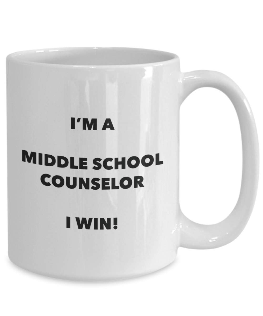 I'm a Middle School Counselor Mug I win - Funny Coffee Cup - Novelty Birthday Christmas Gag Gifts Idea