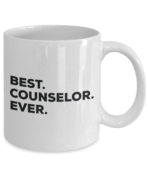 Best Counselor Ever Mug - Funny Coffee Cup -Thank You Appreciation For Christmas Birthday Holiday Unique Gift Ideas