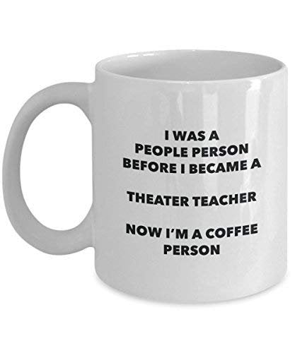 Theater Teacher Coffee Person Mug - Funny Tea Cocoa Cup - Birthday Christmas Coffee Lover Cute Gag Gifts Idea