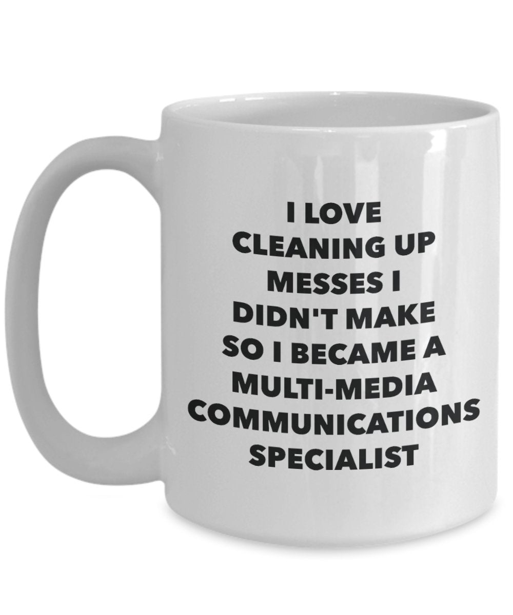 I Became a Multi-media Communications Specialist Mug -Funny Tea Hot Cocoa Coffee Cup - Novelty Birthday Christmas Anniversary Gag Gifts Idea