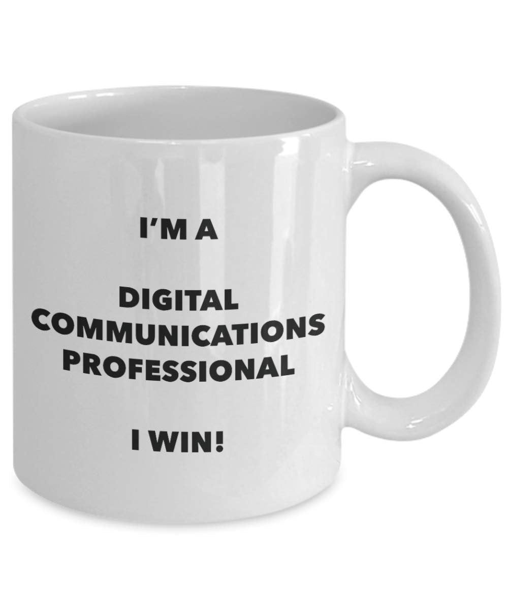 I'm a Digital Communications Professional Mug I win! - Funny Coffee Cup - Novelty Birthday Christmas Gag Gifts Idea