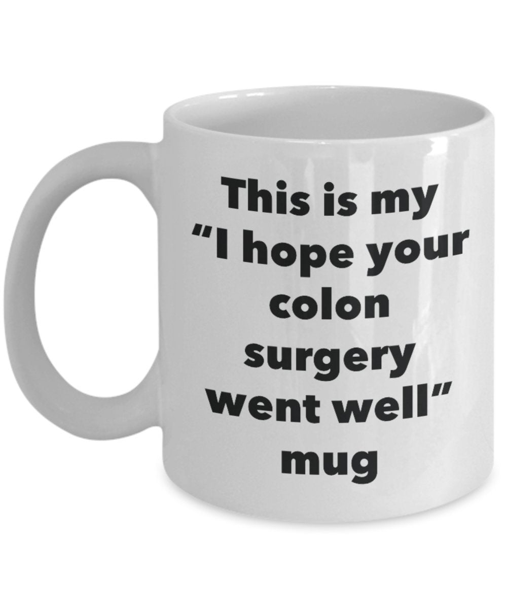Tasse mit Aufschrift „This is My I Hope Your Colon Surgery Went Well Went Well Tee, Kakao, Kaffeetasse, Geschenk