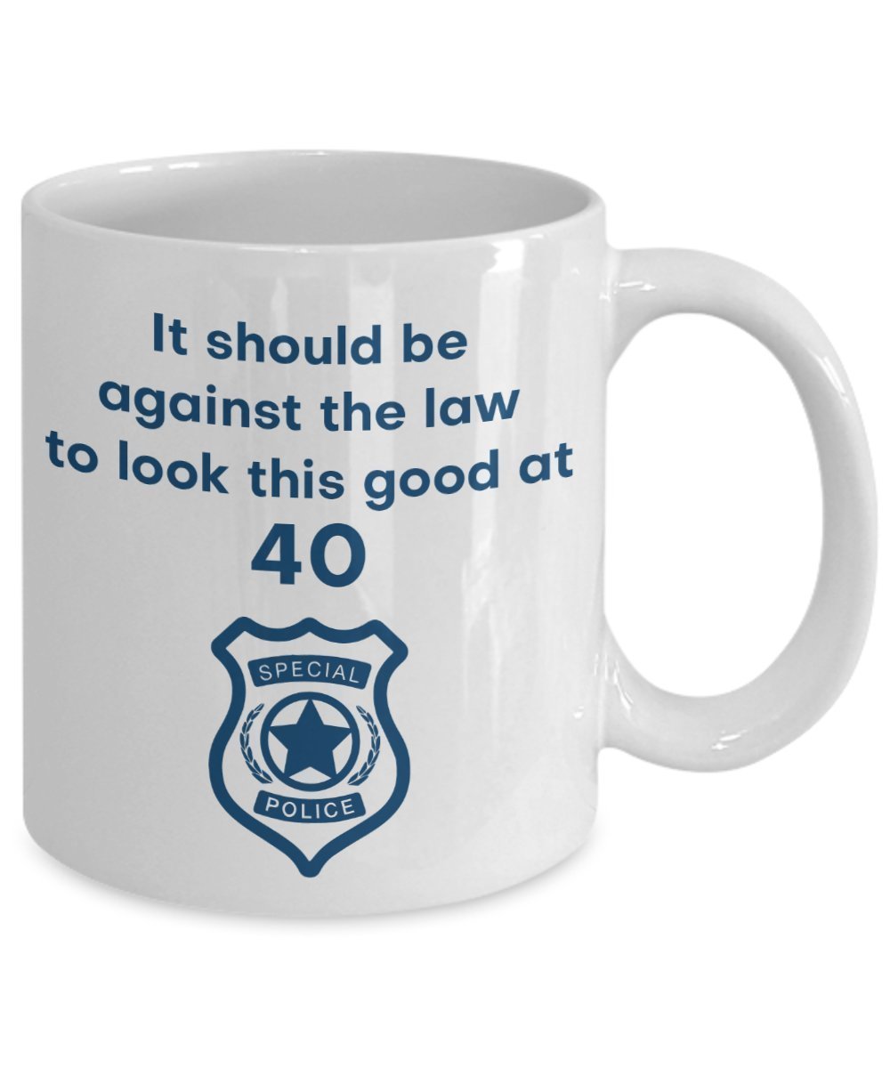 It Should Be Against the Law to Look This Good at 40 Mug - Funny Tea Hot Cocoa Coffee Cup - Novelty Birthday Christmas Anniversary Gag Gifts Idea