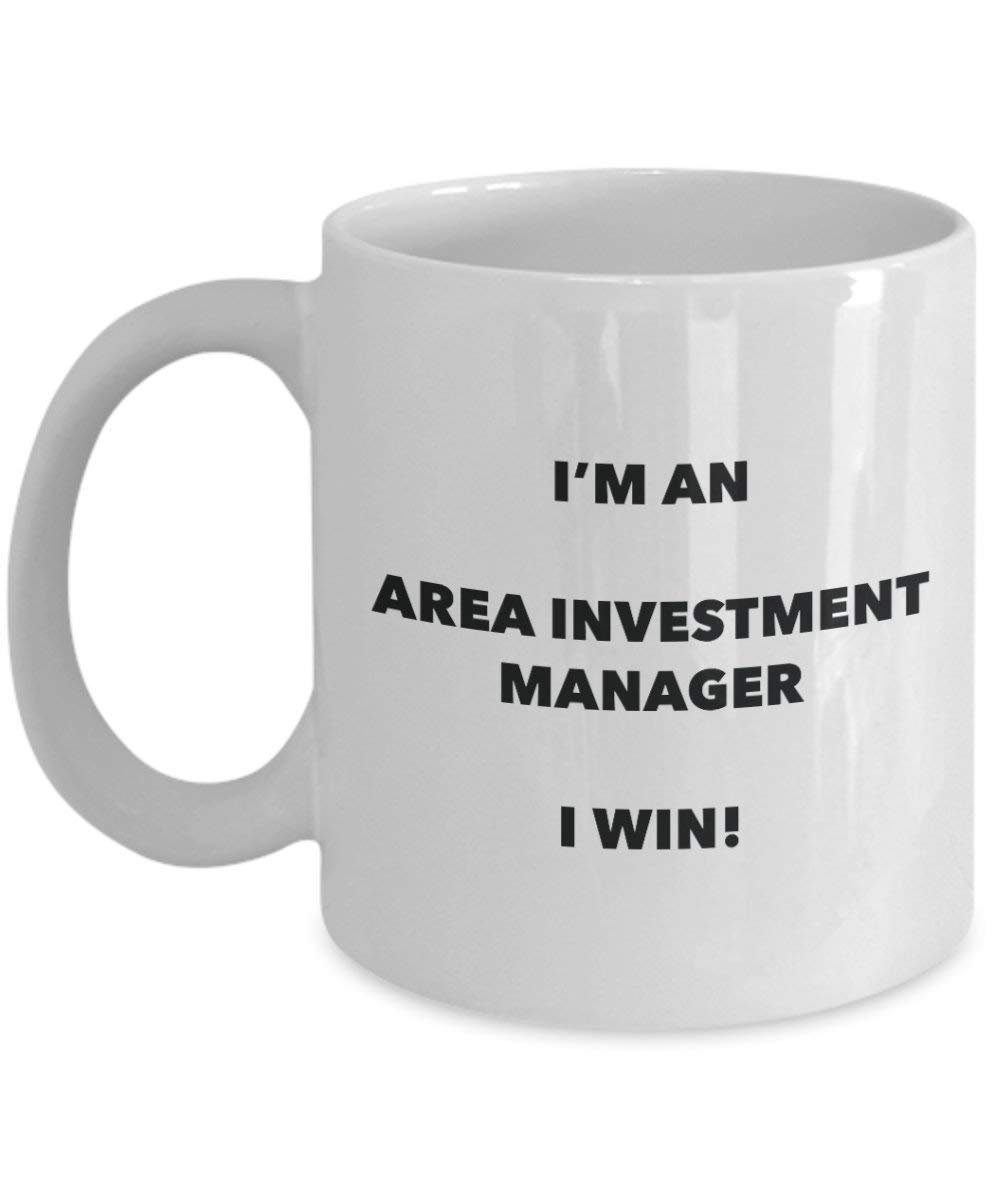 Area Investment Manager Mug - I'm an Area Investment Manager I win! - Funny Coffee Cup - Novelty Birthday Christmas Gag Gifts Idea
