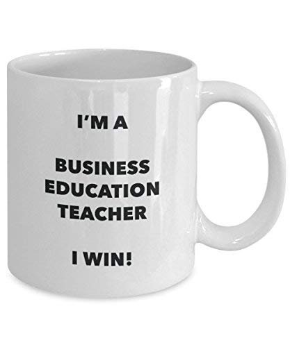 Business Education Teacher Mug - I'm a Business Education Teacher I Win! - Funny Coffee Cup - Birthday Christmas Gifts Idea