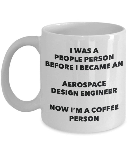 Aerospace Design Engineer Coffee Person Mug - Funny Tea Cocoa Cup - Birthday Christmas Coffee Lover Cute Gag Gifts Idea