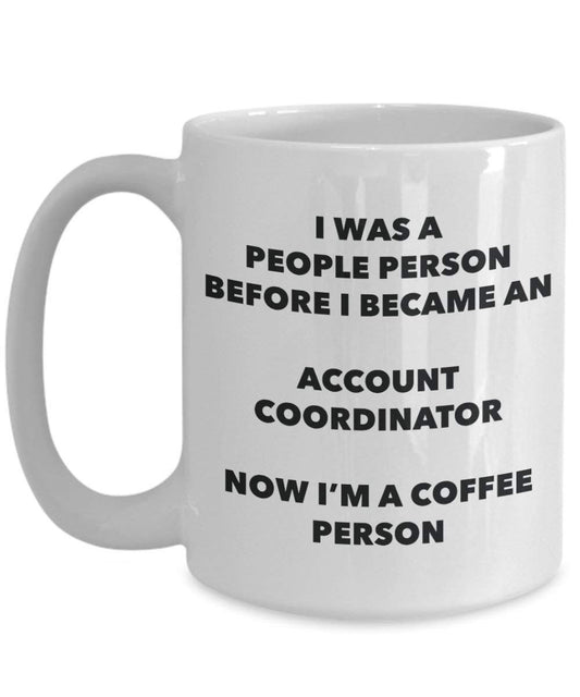 Account Coordinator Coffee Person Mug - Funny Tea Cocoa Cup - Birthday Christmas Coffee Lover Cute Gag Gifts Idea