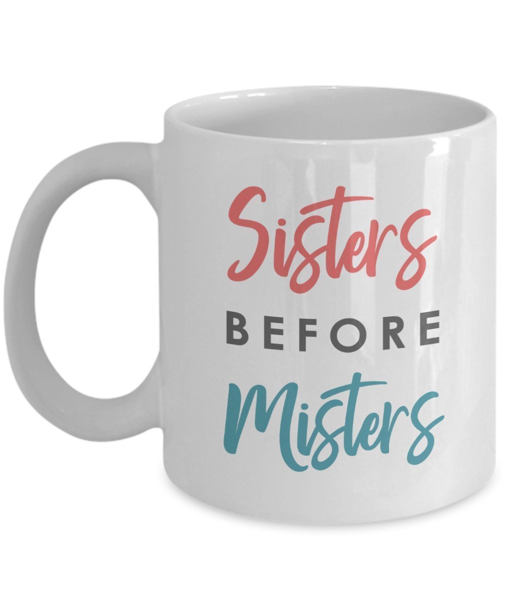 Sisters Before Misters Tasse – Funny Tee Hot Cocoa Kaffeetasse – Neuheit Geburtstag Weihnachten Jahrestag Gag Geschenke Idee