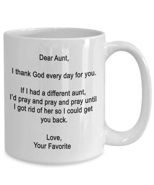 Tasse mit Aufschrift"Dear Aunt", Aufschrift"I Thank God every day for you", lustiges Geschenk für Tante von Ihrem Liebling 11oz weiß