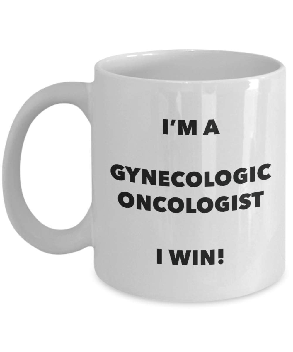 I'm a Gynecologic Oncologist Mug I win - Funny Coffee Cup - Novelty Birthday Christmas Gifts Idea