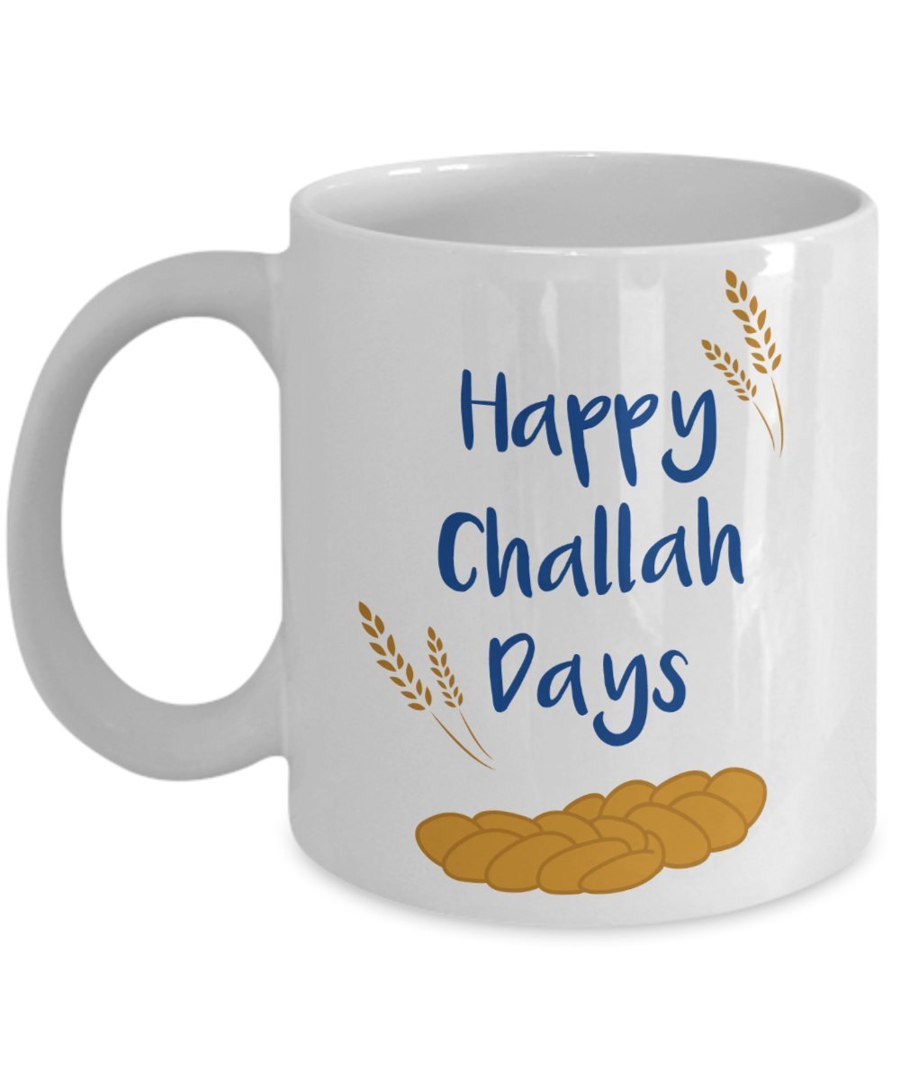Happy Challah Days Mug - Coffee Cup - Funny Birthday Gag Gift Idea