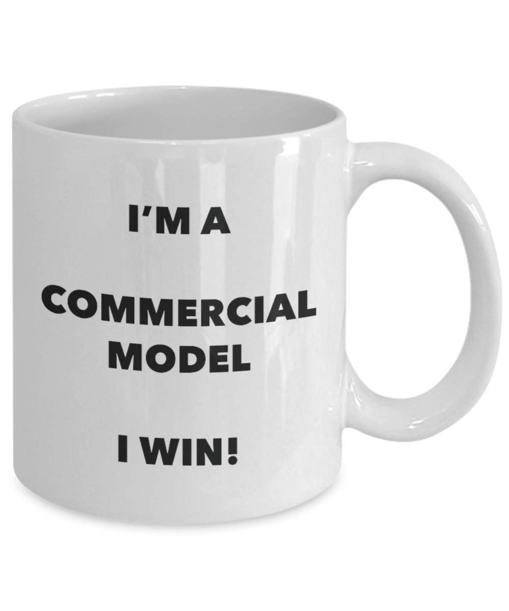 Commercial Model Mug - I'm a Commercial Model I win! - Funny Coffee Cup - Novelty Birthday Christmas Gag Gifts Idea
