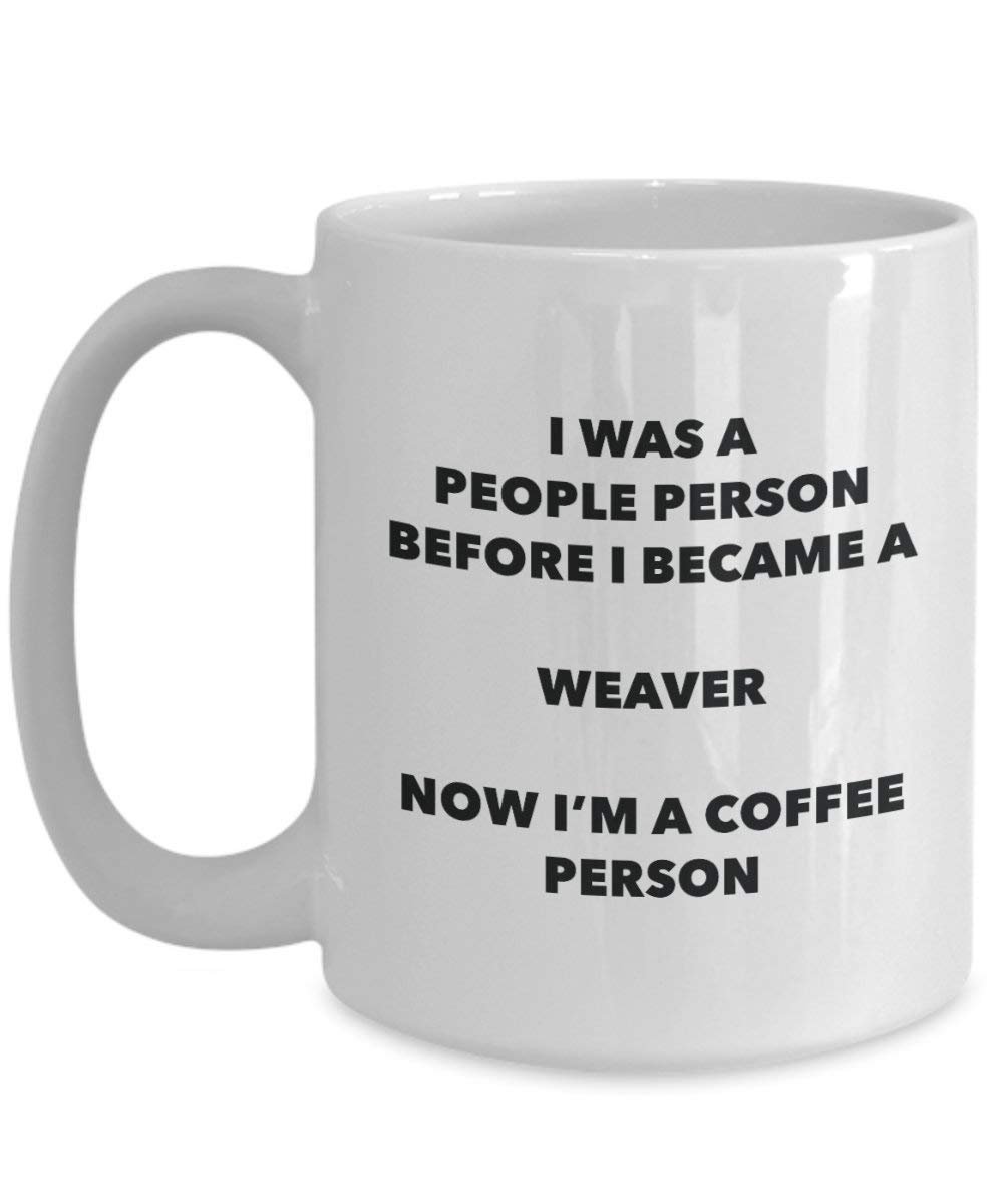 Weaver Coffee Person Mug - Funny Tea Cocoa Cup - Birthday Christmas Coffee Lover Cute Gag Gifts Idea