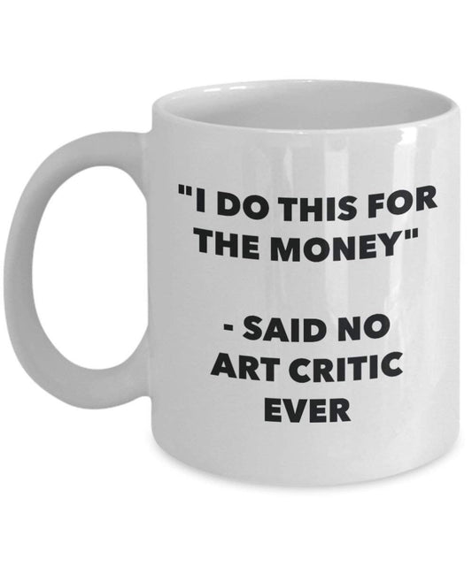 I do presente per il denaro – detto n. art Critic Ever mug – Funny Coffee Cup – novelty Birthday Christmas GAG regalo idea 11oz Infradito colorati estivi, con finte perline