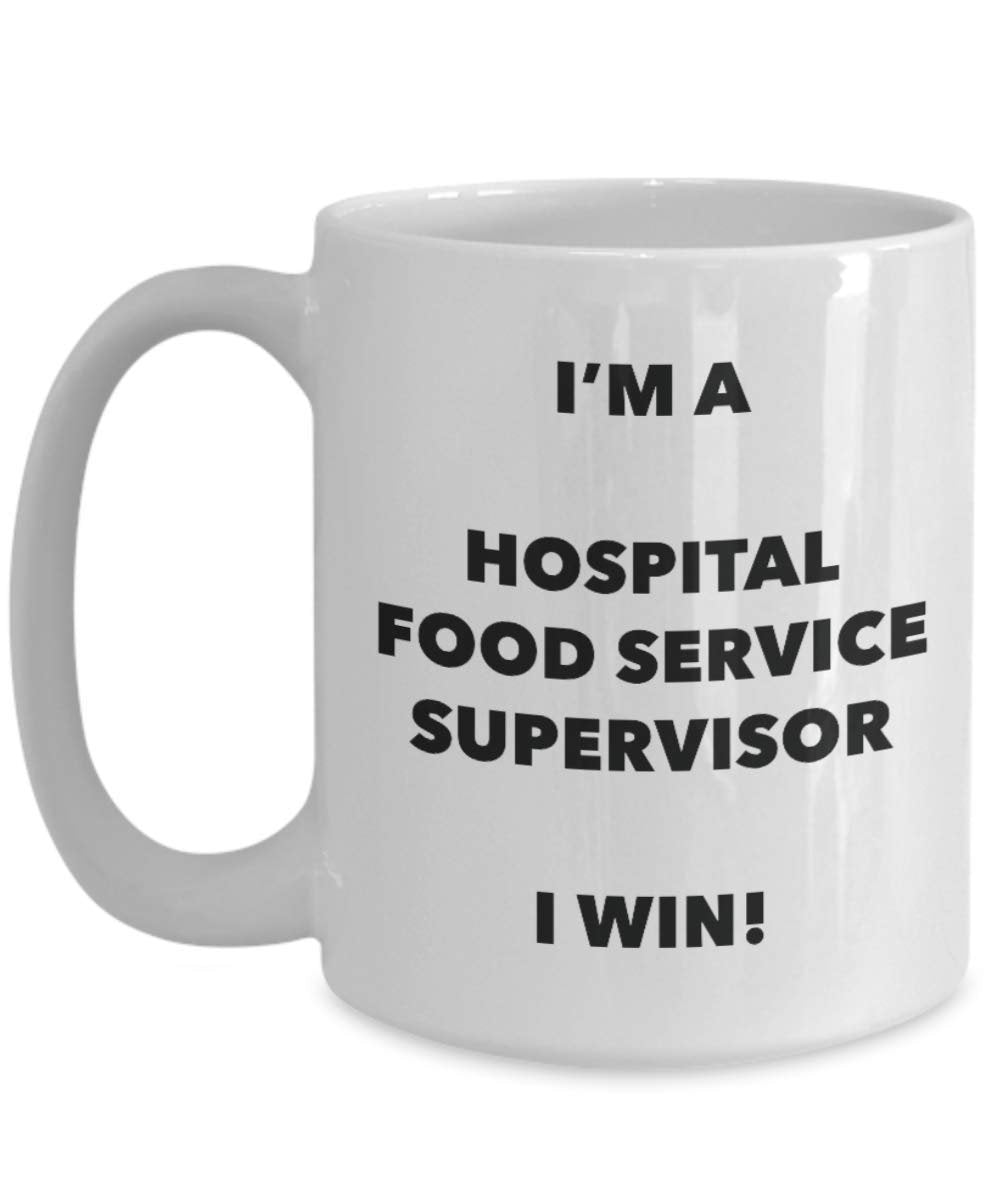 I'm a Hospital Food Service Supervisor Mug I win - Funny Coffee Cup - Birthday Christmas Gifts Idea